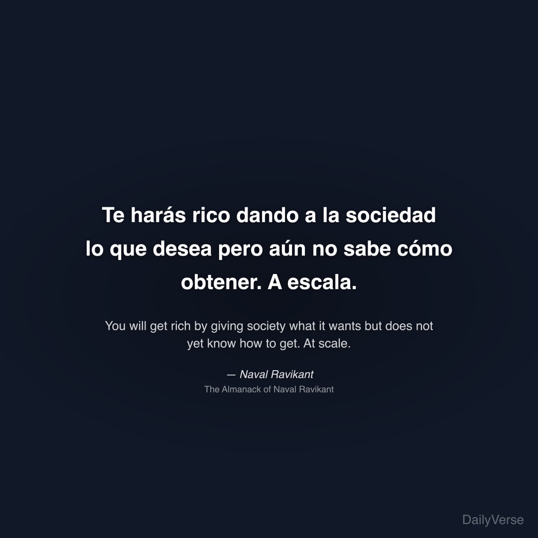 Te harás rico dando a la sociedad lo que desea per
