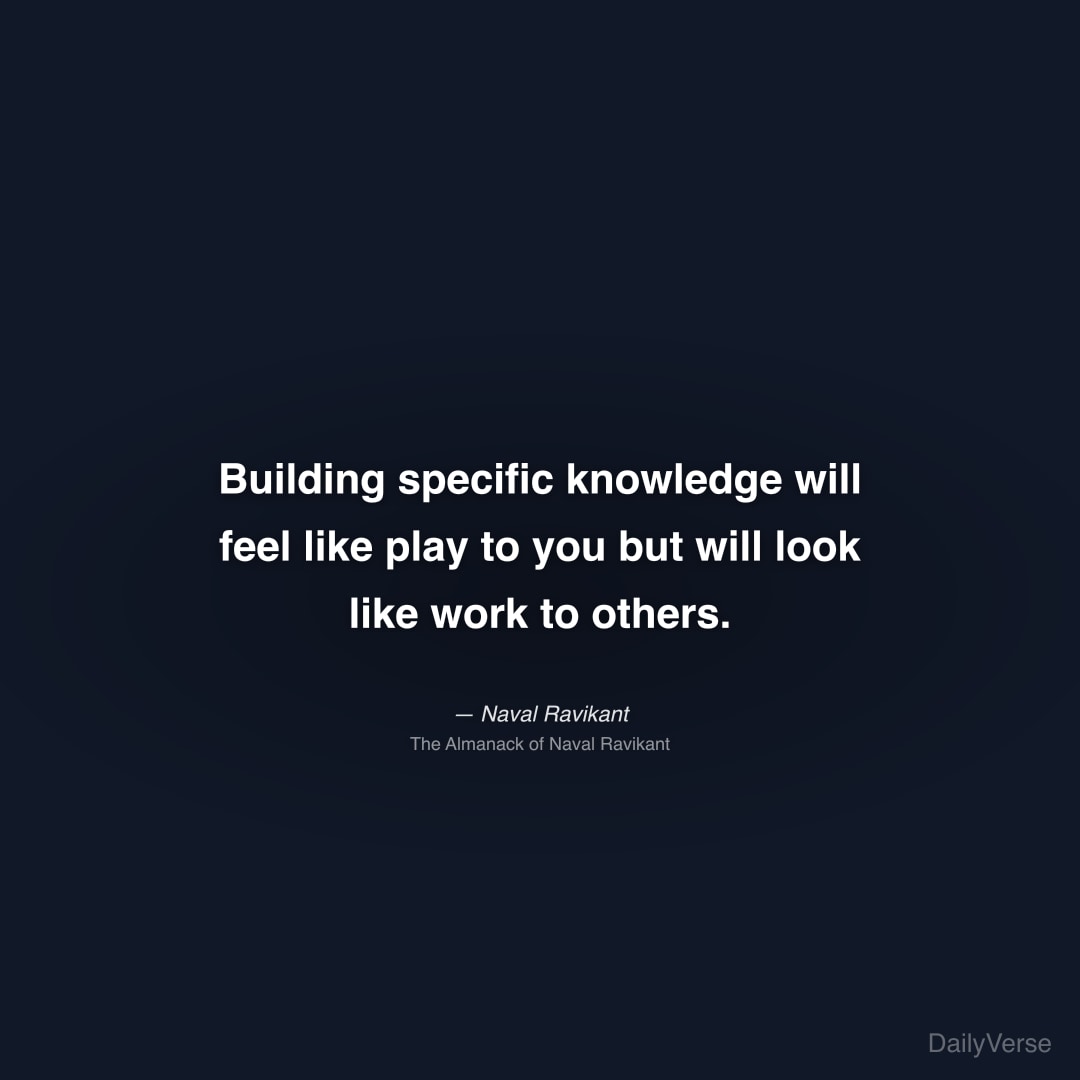 Building specific knowledge will feel like play to