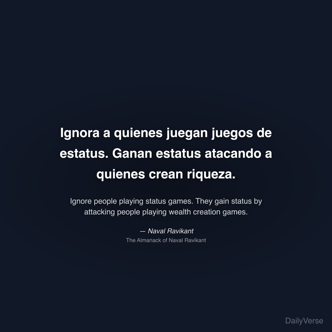 Ignora a quienes juegan juegos de estatus. Ganan e