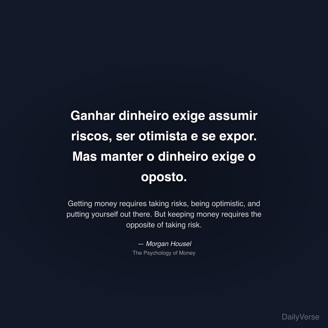 Ganhar dinheiro exige assumir riscos, se