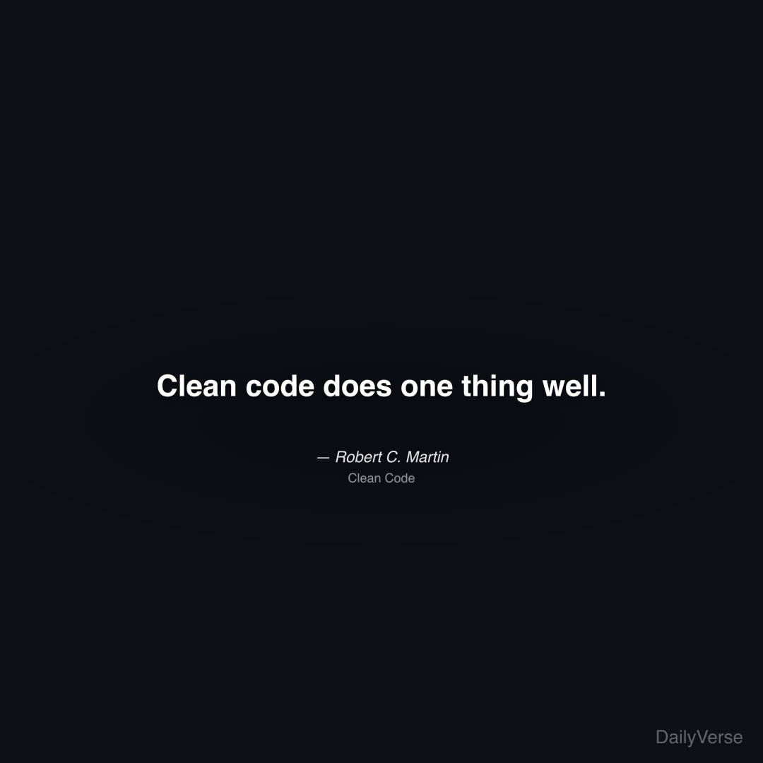 Clean code does one thing well.