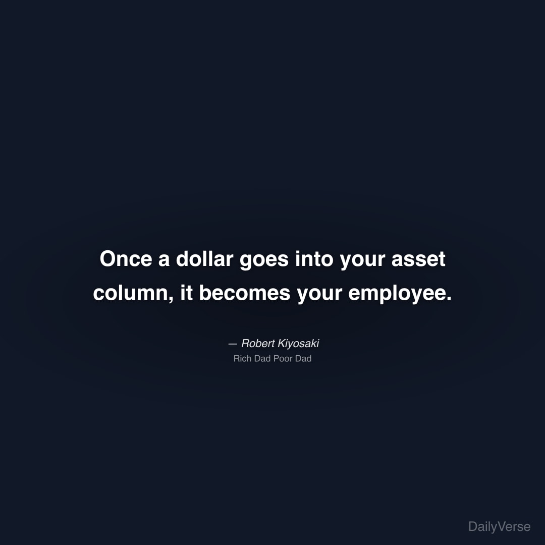 Once a dollar goes into your asset colum