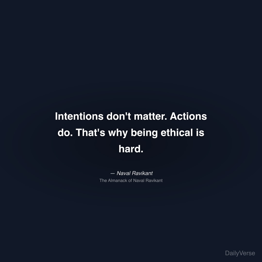 Intentions don't matter. Actions do. Tha