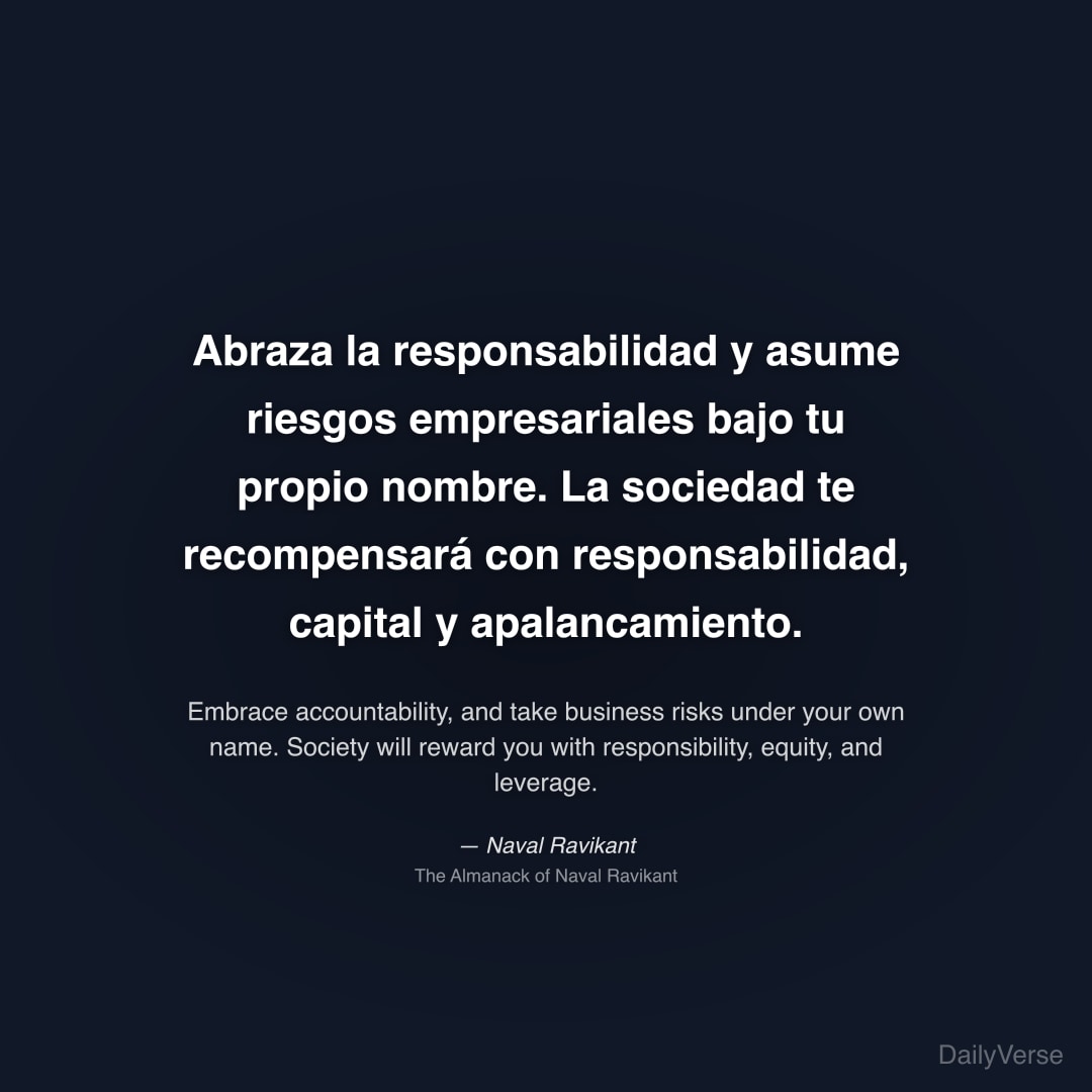 Abraza la responsabilidad y asume riesgo